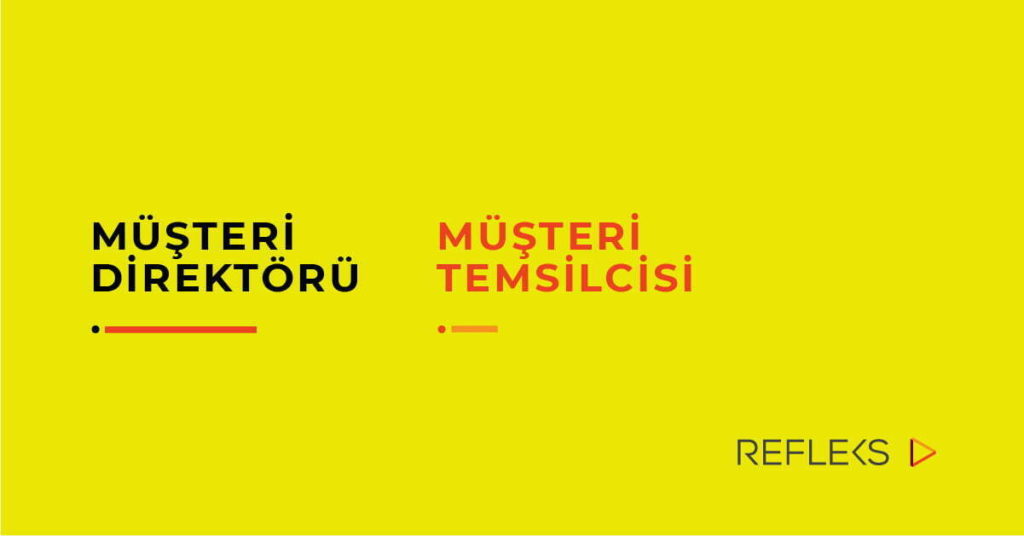 Müşteri Direktörü ve Müşteri Temsilcisi