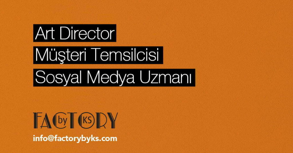 Art Director, Müşteri Temsilcisi ve Sosyal Medya Uzmanı